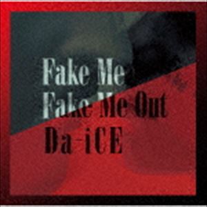 Da-iCE / FAKE ME FAKE ME OUT（通常盤） [CD]