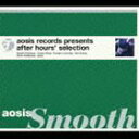(オムニバス) aosis records selection： aosis Smooth CD