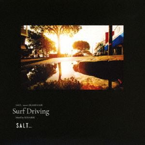 DJ HASEBE��MIX�� / SALT... meets ISLAND CAFE Surf Driving Mixed by DJ HASEBE [CD]