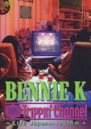 BENNIE K／Trippin’Channel〜LIVE Japana-rhythm [DVD]