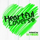 Heartful Lovers Mixed by DJ HIROKI [CD]