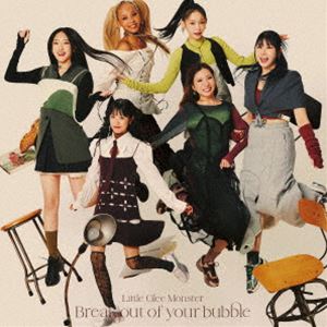 Little Glee Monster / Break out of your bubble（通常盤） [CD]