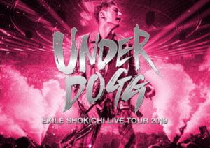 EXILE SHOKICHI LIVE TOUR 2019 UNDERDOGGʽס [DVD]