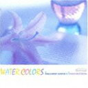 安藤まさひろ＆みくりや裕二 / WATER COLORS（Blu-specCD2） CD
