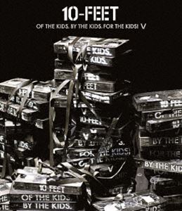 10-FEET^OF THE KIDSCBY THE KIDSCFOR THE KIDS! V [Blu-ray]