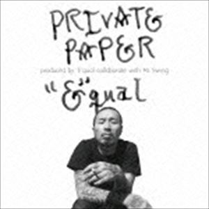 “E”qual / PRIVATE PAPER [CD]