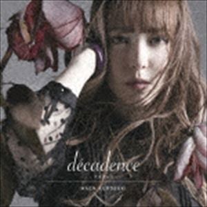 黒崎真音 / decadence -デカダンス-（初回限定盤／CD＋DVD） [CD]
