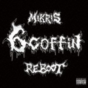 MIKRIS / 6COFFIN REBOOT [CD]