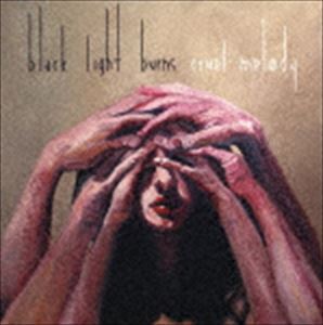 ブラック・ライト・バーンズ / クルーエル・メロディ [CD]