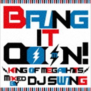 Artist Name: G - DJ SWING（MIX） / Bring It OooN! -king of Mega Hits- mixed by DJ SWING [CD]