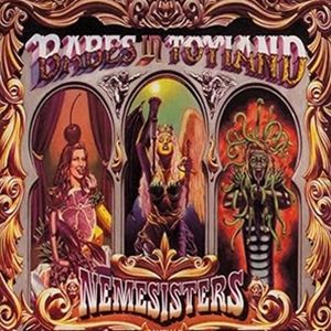 A BABES IN TOYLAND / NEMESISTERS [CD]