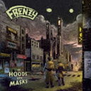 FRENZY / Of Hoods And Masks CD