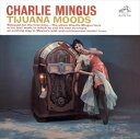 輸入盤 CHARLES MINGUS / TIJUANA MOODS LP