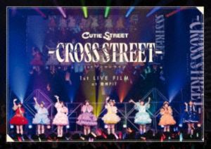 CUTIE STREET／1st LIVE FILM at 豊洲 PIT CUTIE STREET 1st ワンマンライブ -CROSS STREET-（通常盤） [Blu-ray]