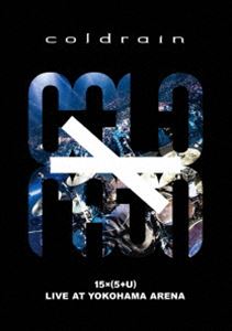 coldrain／”15 × （ 5 ＋ U ）”LIVE AT YOKOHAMA ARENA（初回限定盤） [DVD]