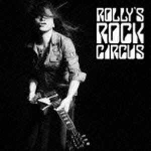 ROLLY / ROLLY’S ROCK CIRCUS〜70年代の日本のロックがROLLYに与えた偉大なる影響とその影と光〜 CD