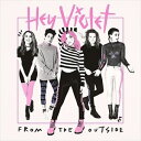 A HEY VIOLET / FROM THE OUTSIDE [LP]