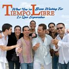 輸入盤 TIEMPO LIBRE / WHAT YOU’VE BEENWAITING FOR [CD]
