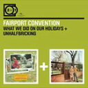 輸入盤 FAIRPORT CONVENTION / 2 FOR 1 : WHAT WE DID ON OUR HOLIDAYS / UNHALFBRICKING...