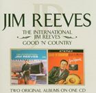 Fork, Country - 輸入盤 JIM REEVES / INTERNATIONAL／GOOD ’N’ COUNTRY [CD]