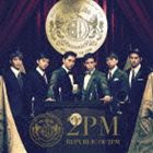 2PM / REPUBLIC OF 2PM（通常盤） [CD]
