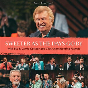 輸入盤 BILL ＆ GLORIA GAITHER / SWEETER AS THE DAYS GO BY [CD]