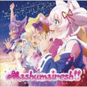 Mashumairesh!! TVアニメ SHOW BY ROCK!!ましゅまいれっしゅ!! Mashumairesh!!挿入歌：：エールアンドレスポンス [CD]