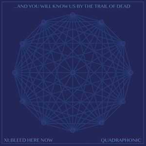 輸入盤 ...AND YOU WILL KNOW US BY THE TRAIL OF DEAD / XI： BLEED HERE NOW [CD]