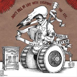 輸入盤 OKKERVIL RIVER / DON’T FALL IN LOVE WITH EVERYONE YOU SEE [CD]