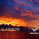 GREEN SCAPE / G.UNION [CD]