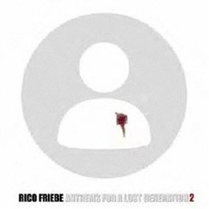 Rico Friebe / Anthems For A Lost Generation2 [CD]
