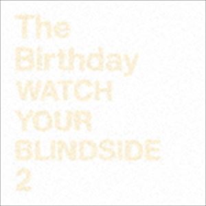 The Birthday / WATCH YOUR BLINDSIDE 2（SHM-CD） [CD]