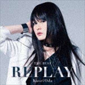 織田かおり / THE BEST REPLAY（初回生産限定盤／CD＋DVD） [CD]