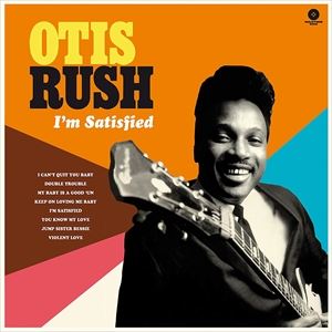 輸入盤 OTIS RUSH / I’M SATISFIED [LP]