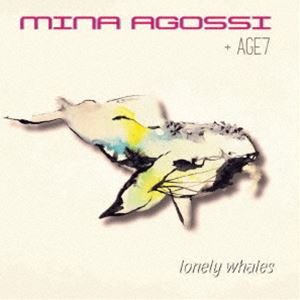 MINA AGOSSI  AGE7 / LONELY WHALES [CD]