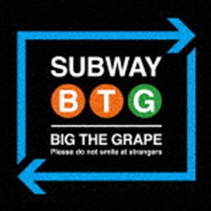 big the grape / SUBWAY [CD]