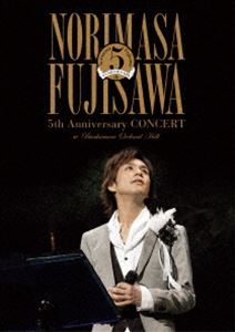 藤澤ノリマサ／5th Anniversary CONCERT at Bunkamura Orchard Hall [DVD]