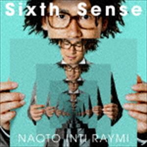 NAOTO INTI RAYMI / Sixth Sense（初回限定盤／CD＋DVD） CD