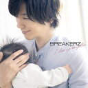 BREAKERZ / I love my daughter CD