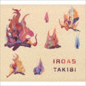 IROAS / TAKIBI [CD]