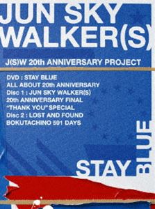 JUN SKY WALKER（S）／STAY BLUE～ALL ABOUT 20th ANNIVERSARY～ [DVD]