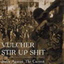 STIR UP SHIT ＆ VULCHER / Swim Against The Current CD