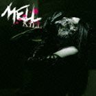 MELL / KILL（通常盤） [CD]