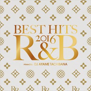 BEST HITS 2016 R＆B [CD]