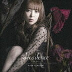 黒崎真音 / decadence -デカダンス-（通常盤） [CD]