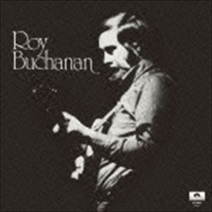 ロイ・ブキャナン / ロイ・ブキャナン（SHM-CD） [CD]