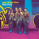 輸入盤 LAKE STREET DIVE / SIDE PONY CD