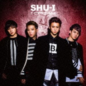 SHU-I / I-DREAM（初回限定盤A／CD＋DVD） CD