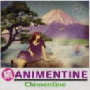 クレモンティーヌ / 続 アニメンティーヌ [CD]