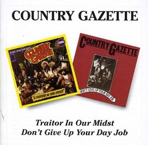 輸入盤 COUNTRY GAZETTE / TRAITOR IN OUR MIDST／DON’T GIV 2CD